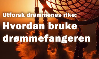 Utforsk drømmenes rike: Hvordan bruker man drømmefangeren