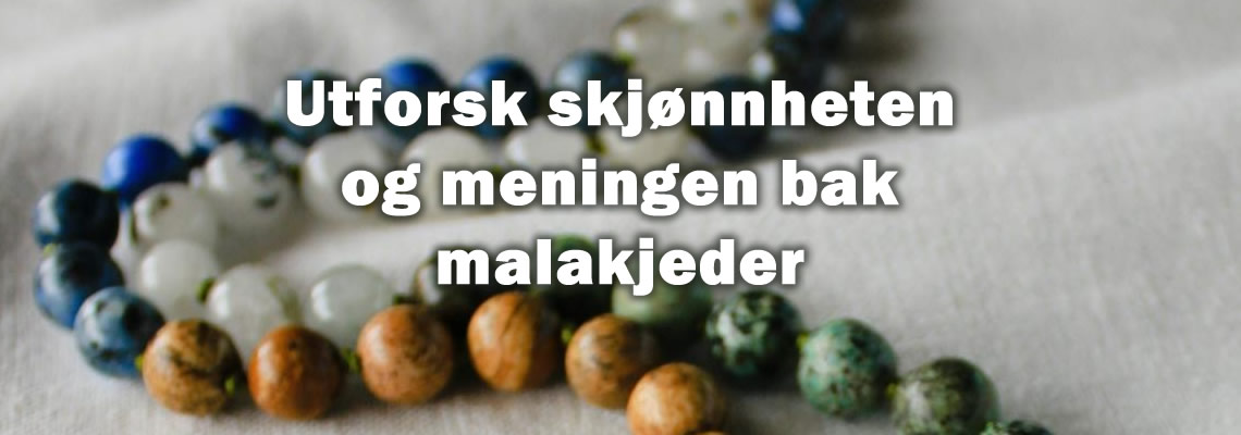 Utforsk skjønnheten og meningen bak malakjeder